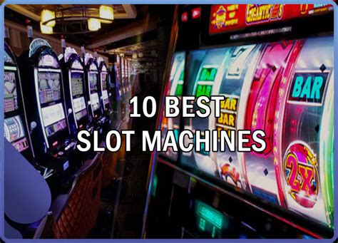 top slot machines,top 100 slots machines